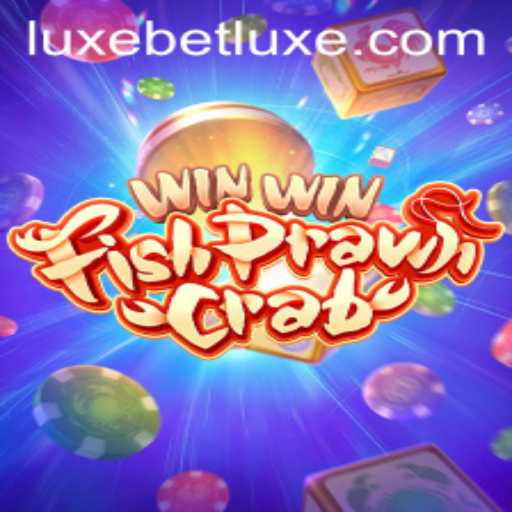 Dive into the Exciting World of WinWinFishPrawnCrab with LUXEBET